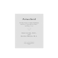 Attached_ The New Science of Adult Attachment and How It Can Help You Find and Keep Love  ( PDFDrive )