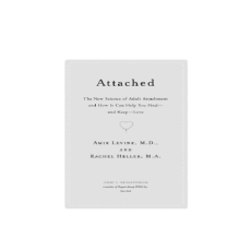 Attached_ The New Science of Adult Attachment and How It Can Help You Find and Keep Love ( PDFDrive ) Attached_ The New Science of Adult Attachment and How It Can Help You Find and Keep Love ( PDFDrive )
