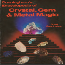 Cunningham_s Encyclopedia of Crystal, Gem _ Metal Magic Cunningham_s Encyclopedia of Crystal, Gem _ Metal Magic